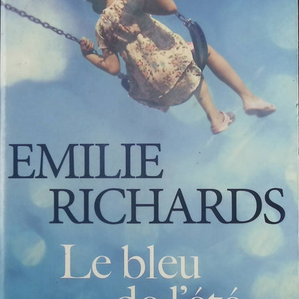 Le bleu de l’été – Emilie Richards – roman sentimental et romance d’été occasion pas cher - Livre