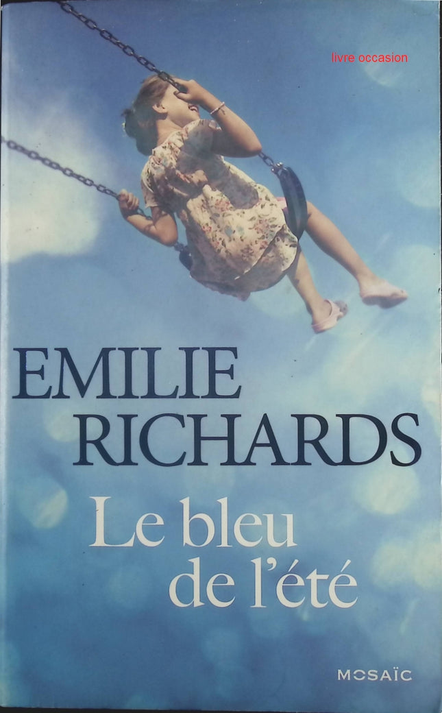 Le bleu de l’été – Emilie Richards – roman sentimental et romance d’été occasion pas cher - Livre