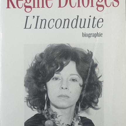 Régine Deforges : L'inconduite - Marc-Emile Baronheid - Livre