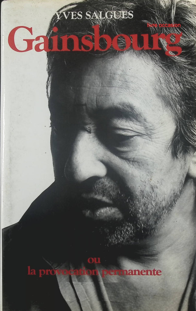 Gainsbourg ou la provocation permanente - Yves Salgues - Livre