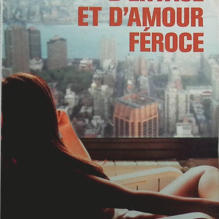D'extase et d'amour féroce - Dylan Landis - Livre