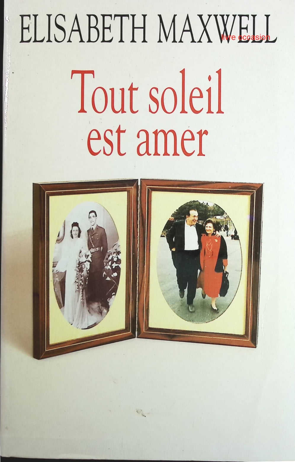 Tout soleil est amer - Elisabeth Maxwell - Livre