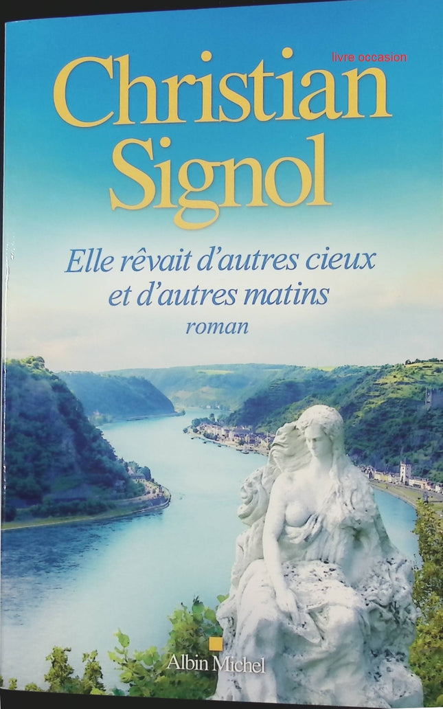 Elle rêvait d'autres cieux et d'autres matins - Christian Signol - livre