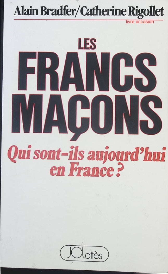 Les francs-maçons - Catherine Rigollet - livre