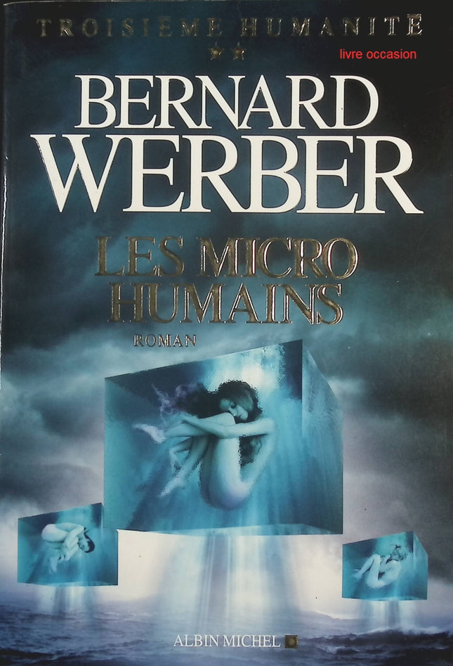 Troisième humanité - tome 2 - Les micro humains - Bernard Werber - livre