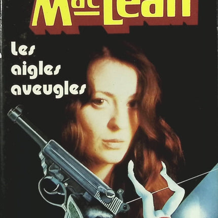Les aigles aveugles - Alistair Maclean - Livre