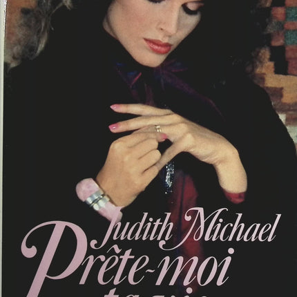 Prête-moi ta vie - Judith Michael - Livre