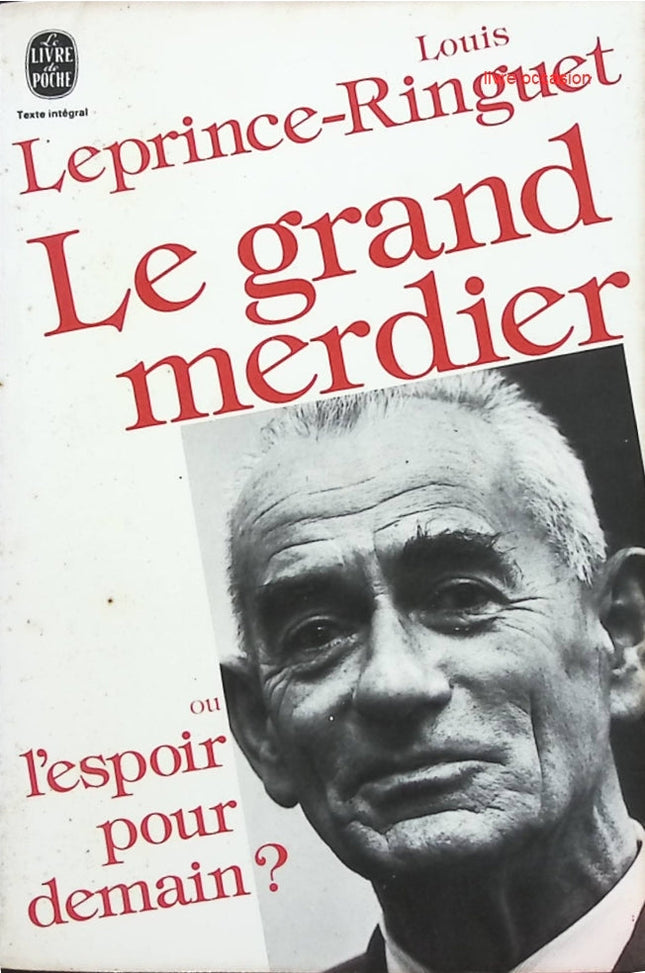 Le Grand Merdier ou l'Espoir pour demain ? - Louis Leprince-Ringuet - Livre