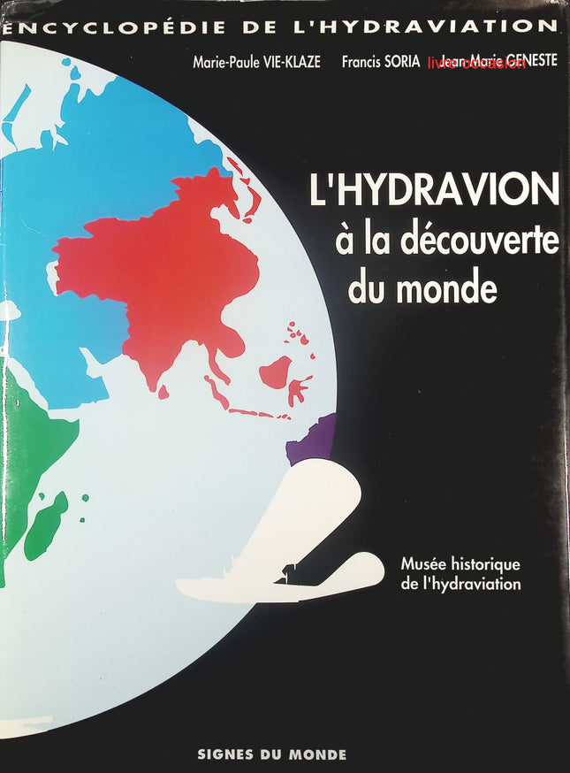 L'Hydravion à la découverte du monde 1919-1933 - Marie-Paule Vié-Klaze, Francis Soria, Jean-Marie Geneste - Livre