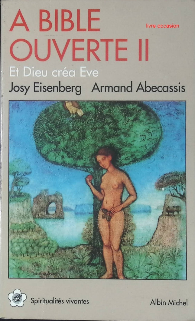 A Bible ouverte - Tome 2 - Et Dieu créa Eve - Josy Eisenberg Armand Abécassis - Livre