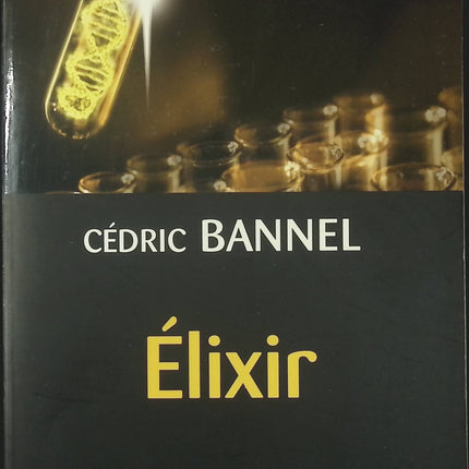 Élixir - Cédric Bannel - Livre
