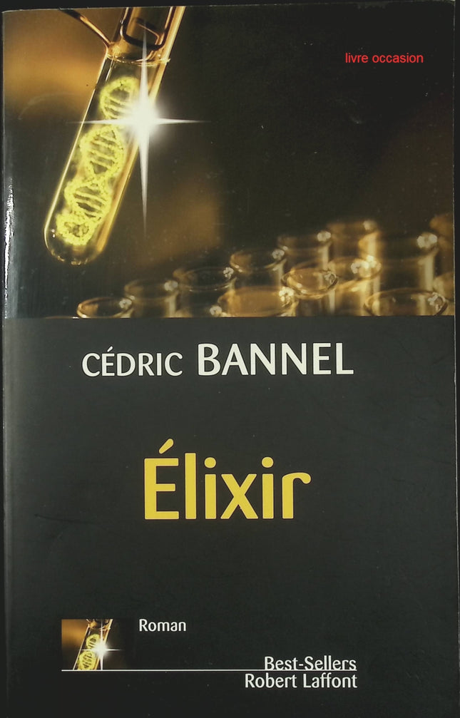 Élixir - Cédric Bannel - Livre
