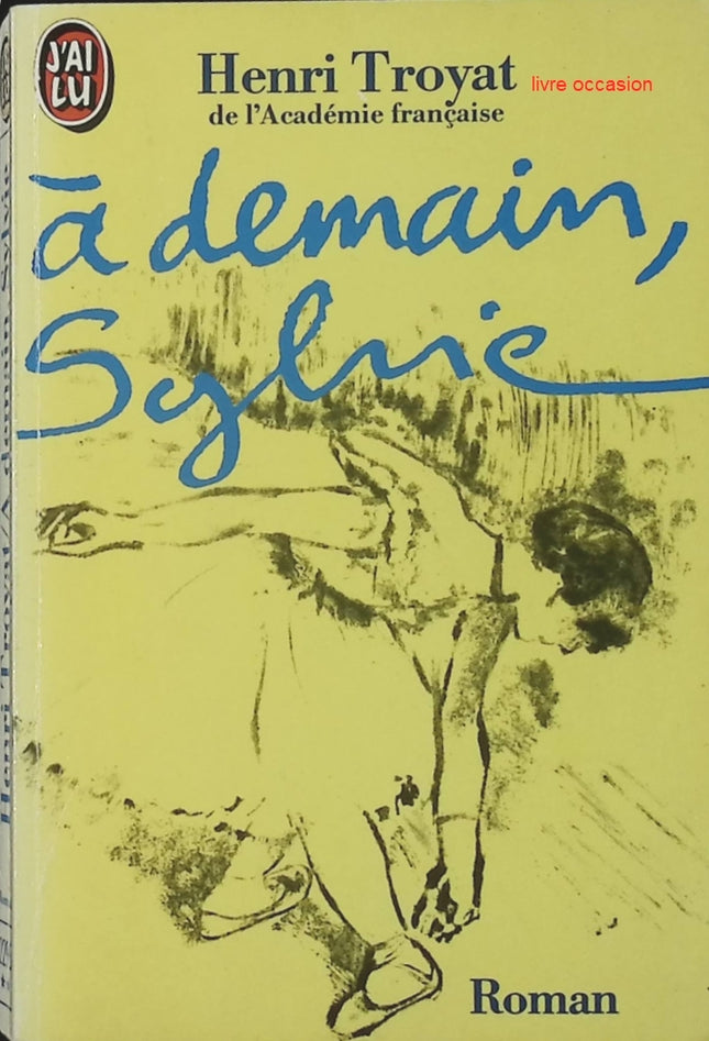 A demain, Sylvie - Henri Troyat - Livre