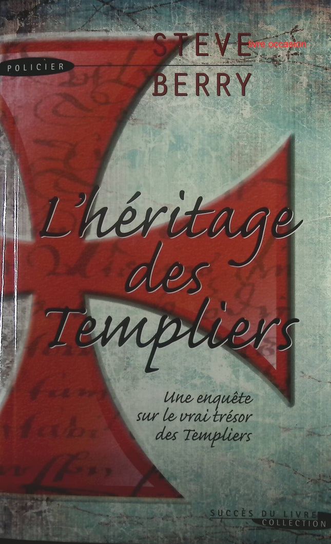 • L'Héritage des Templiers - Steve Berry - Roman historique et thriller ésotérique - Livre