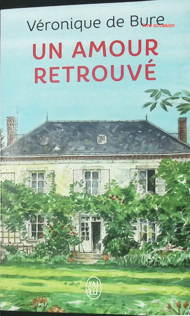 Un amour retrouvé - Véronique de Bure - livre
