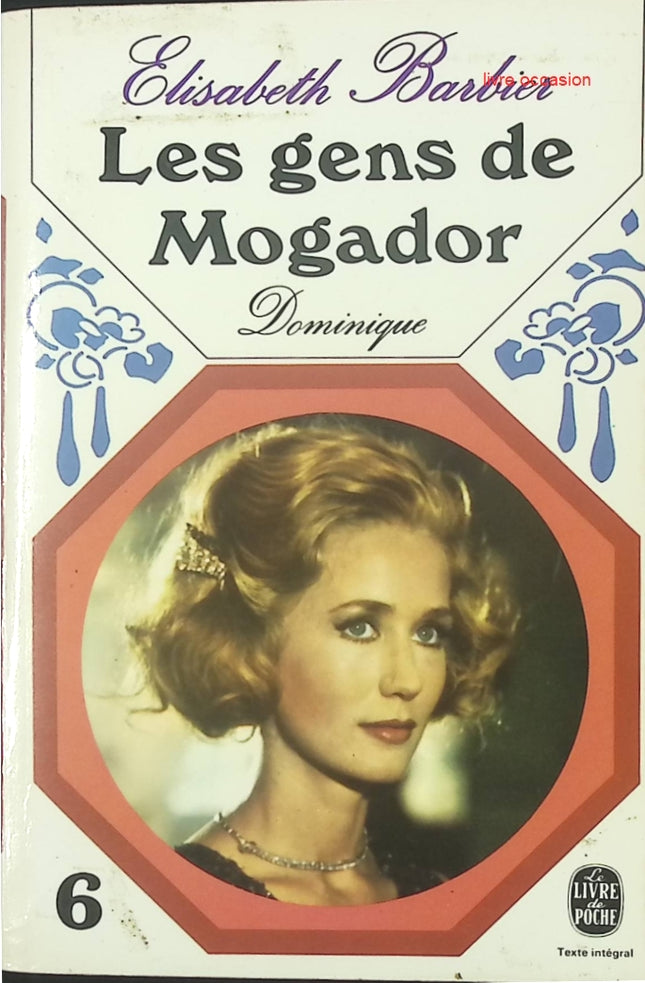Les gens de Mogador - tome 6 - Dominique - Élisabeth Barbier - livre