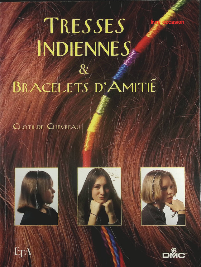 Tresses indiennes et bracelets d'amitié - Clotilde Chevreau - Livre