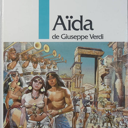 Aïda - Maric et Pierre Frisano - Bande dessinée - Opéra de Verdi - Égypte antique - Amour - Pharaons - Livre BD