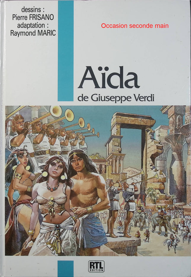 Aïda - Maric et Pierre Frisano - Bande dessinée - Opéra de Verdi - Égypte antique - Amour - Pharaons - Livre BD