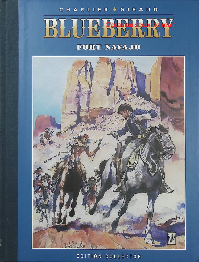 Blueberry Tome 1 Fort Navajo – Charlier & Giraud – BD Western – Lieutenant Blueberry - Livre BD