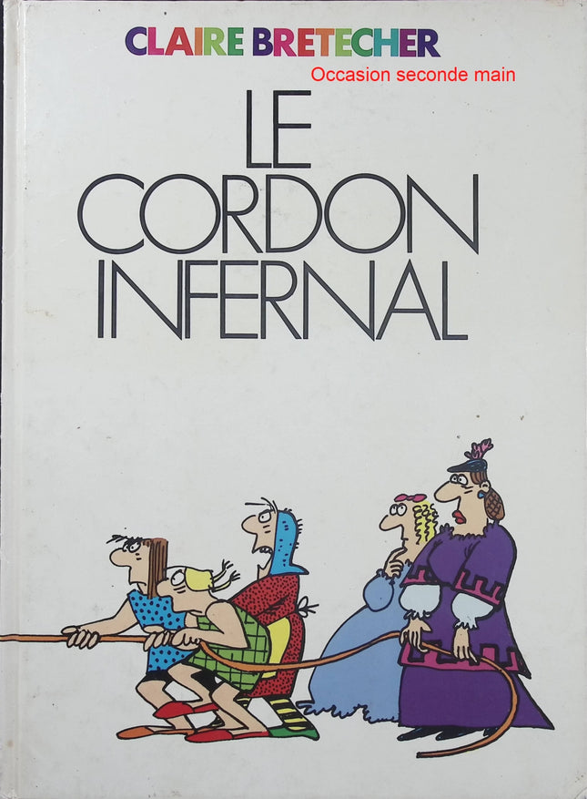 Le Cordon Infernal – Claire Bretécher – BD humour – Famille, maternité et vie quotidienne - Livre BD