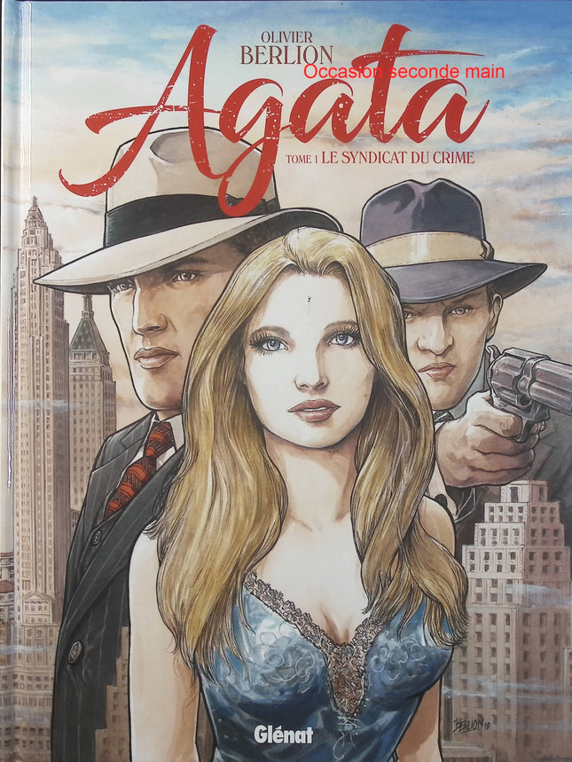 Agata Tome 1 – Le Syndicat du crime – Olivier Berlion – BD polar, mafia, crime organisé et enquête - Livre BD
