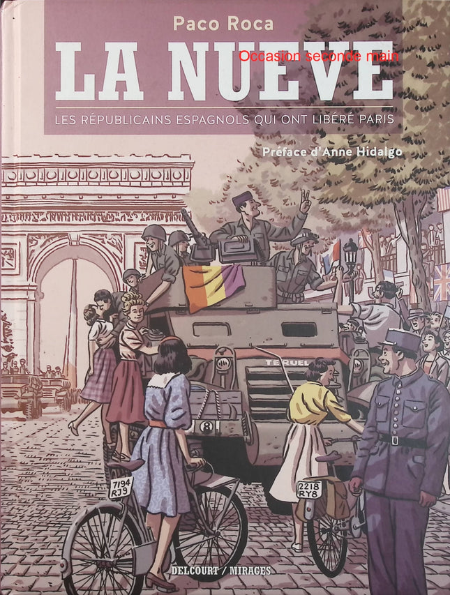 La Nueve – Les Républicains Espagnols qui ont libéré Paris – Paco Roca – Bande dessinée historique sur la Seconde Guerre mondiale - Livre BD