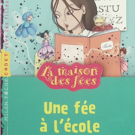 La Maison des fées – Une fée à l’école – Kelly McKain et Sophie Lebot, roman jeunesse magique sur les fées, l’école et les aventures fantastiques - Livre