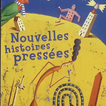 Nouvelles histoires pressées – Bernard Friot, recueil de nouvelles courtes et originales pour enfants, lecture scolaire et plaisir de lire - Livre