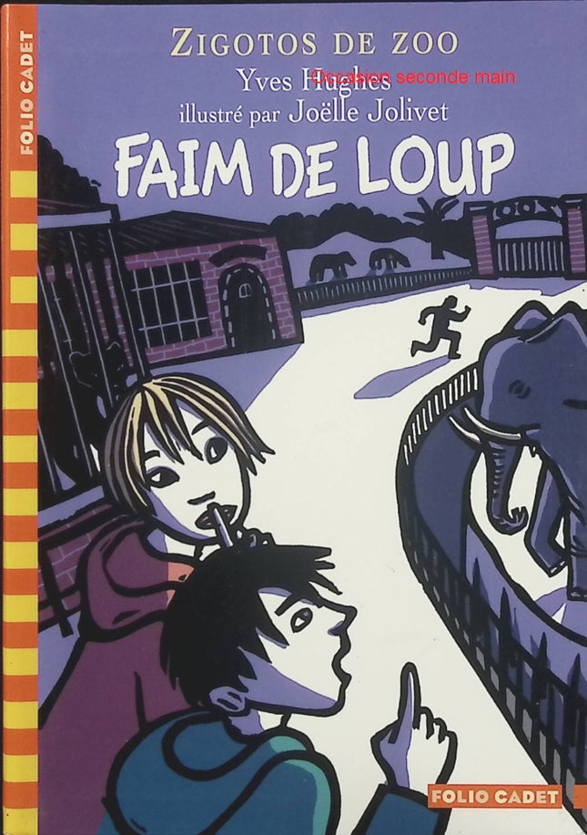 Zigotos de zoo – Faim de loup – Yves Hughes et Joëlle Jolivet, histoire jeunesse pleine d’humour avec des animaux et des aventures amusantes - Livre