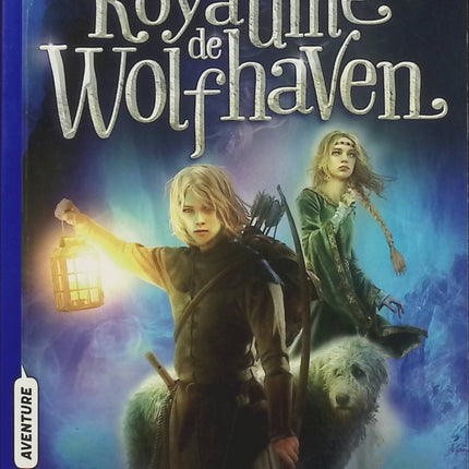 Le Royaume de Wolfhaven Tome 1 – La Légende des quatre guerriers – Kate Forsyth, roman fantasy jeunesse entre magie, légendes et aventures épiques - Livre