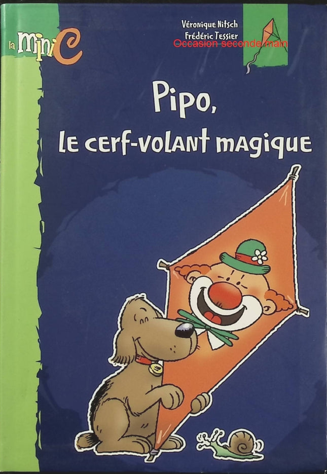 Pipo, le cerf-volant magique – Histoire jeunesse fantastique et poétique pour enfants, aventure autour d’un cerf-volant enchanté - Livre