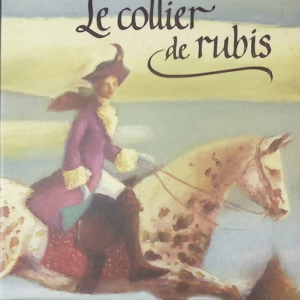 Le Collier de rubis – Annie Pietri – Roman historique jeunesse – Aventure à la cour de Louis XIV - livre