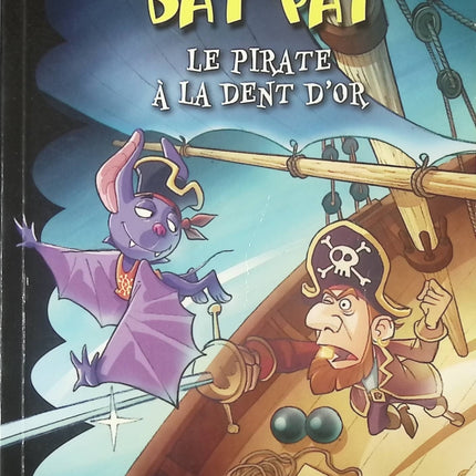 Bat Pat Tome 3 – Le Pirate à la Dent d’or – Roberto Pavanello – Roman jeunesse aventure et pirates – Livre enfants - livre