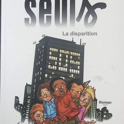 Seuls Tome 1 – La Disparition – Roman jeunesse aventure et mystère – Livre tiré de la célèbre série - livre