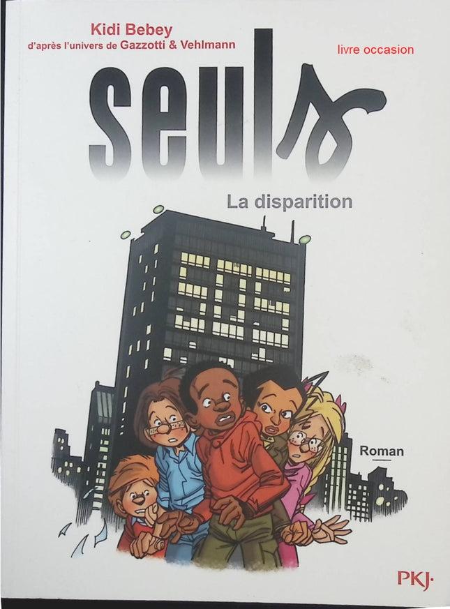 Seuls Tome 1 – La Disparition – Roman jeunesse aventure et mystère – Livre tiré de la célèbre série - livre