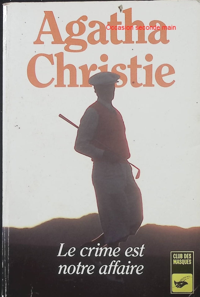 Le Crime est notre affaire – Agatha Christie | Roman policier britannique, enquêtes mystérieuses et aventures de Tommy et Tuppence - Livre