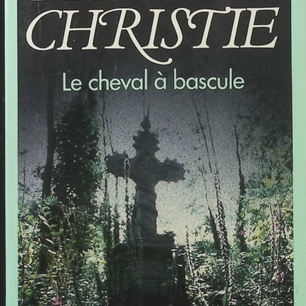 Le Cheval à bascule – Agatha Christie | Roman policier et mystère, énigme captivante et suspense de la reine du crime - Livre