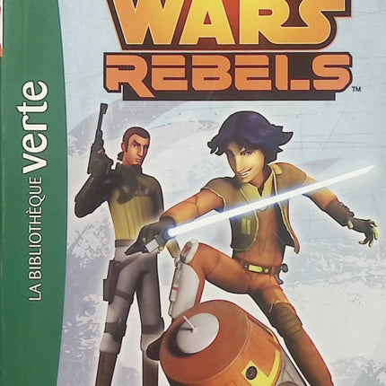 Star Wars Rebels Tome 3 – Le Pouvoir de la Force – Bibliothèque Verte – Roman jeunesse Disney - Livre
