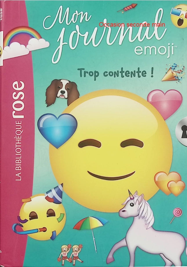 Emoji Mon Journal Tome 3 – Trop contente ! – Catherine Kalengula – Bibliothèque Rose – 6-9 ans - Livre