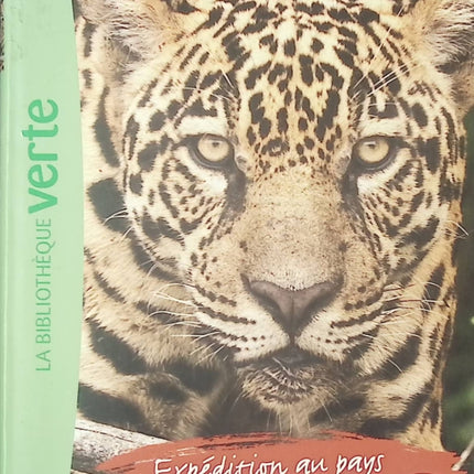 Wild Immersion Tome 9 - Expédition au pays des jaguars - Roman jeunesse nature et aventure - Bibliothèque Verte - livre
