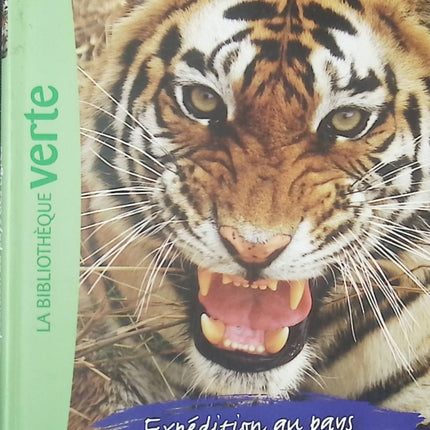 Wild Immersion Tome 2 - Expédition au pays des tigres - Roman jeunesse nature et aventure - Bibliothèque Verte - livre