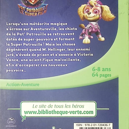 Paw Patrol - La Pat’ Patrouille - Le Super Film - Le roman du film - Roman jeunesse aventure - Bibliothèque Verte - livre