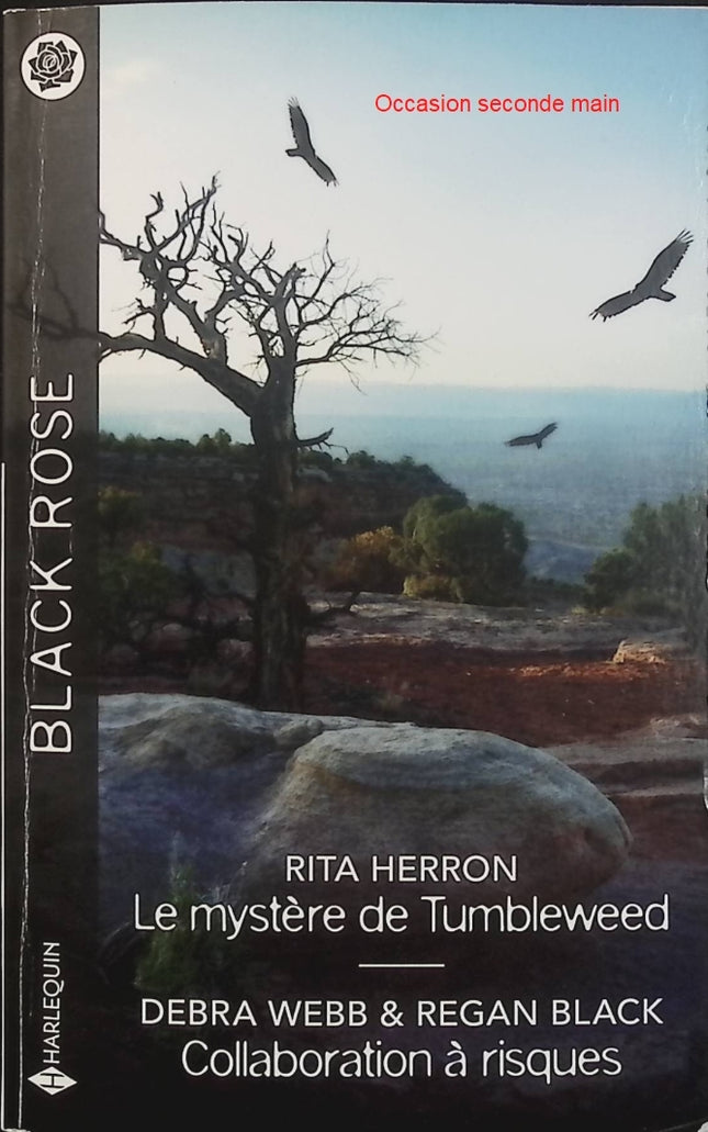 Le mystère de Tumbleweed - Collaboration à risques - Rita Herron - Debra Webb - Regan Black - Black Rose - Romance suspense - Enquête - Danger - Livre
