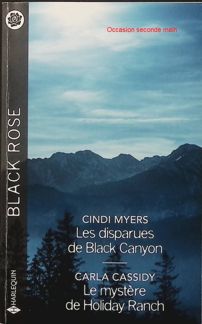 Les disparues de Black Canyon - Le mystère de Holiday Ranch - Cindi Myers - Carla Cassidy - Black Rose - Romance suspense - Enquête - Disparitions - Livre