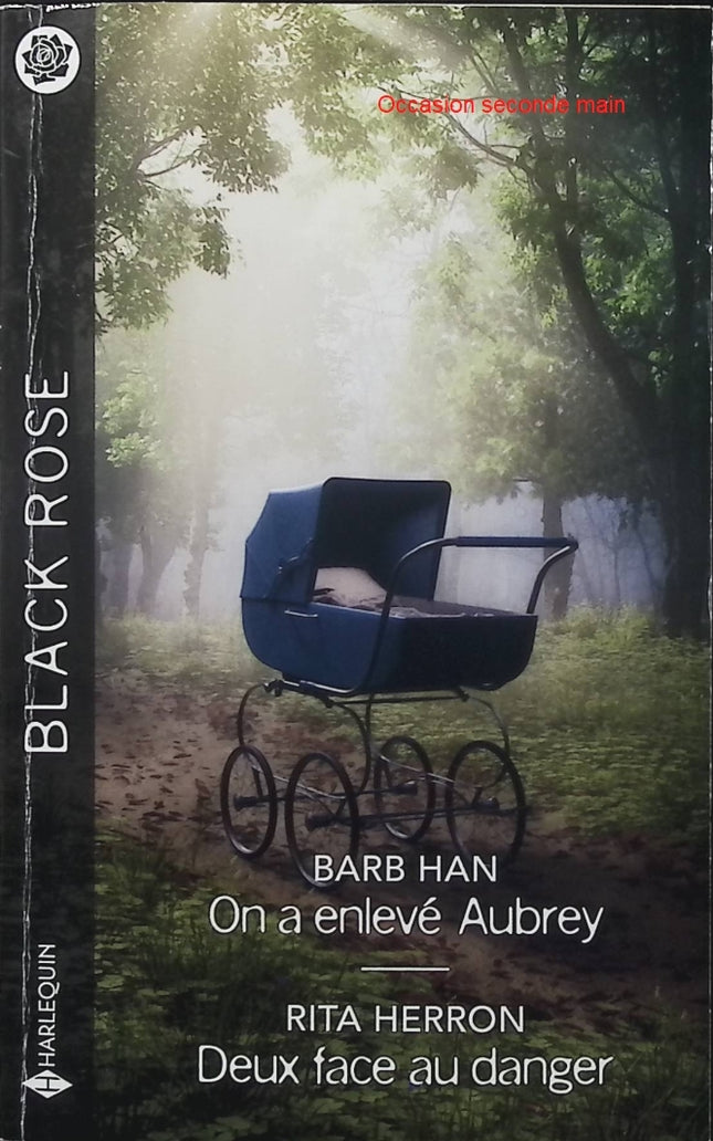On a enlevé Aubrey - Deux face au danger - Barb Han - Rita Herron - Black Rose - Romance suspense - Enlèvement - Danger - Livre