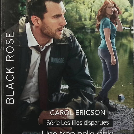 Une trop belle cible - Au cœur des flammes - Carol Ericson - Cindi Myers - Black Rose - Romance suspense - Danger - Enquête - Livre