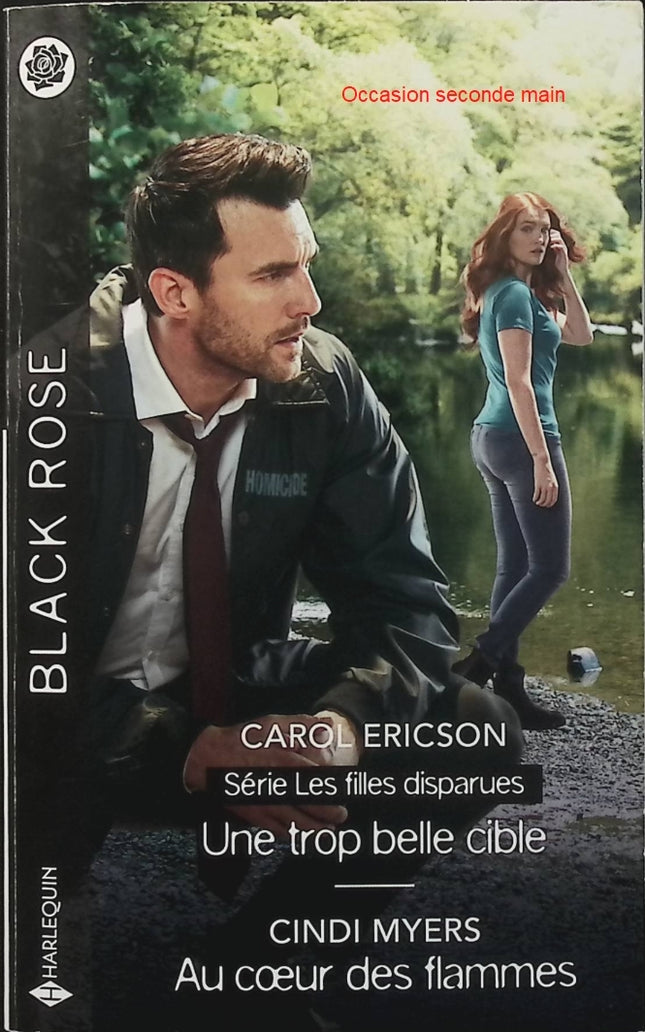 Une trop belle cible - Au cœur des flammes - Carol Ericson - Cindi Myers - Black Rose - Romance suspense - Danger - Enquête - Livre