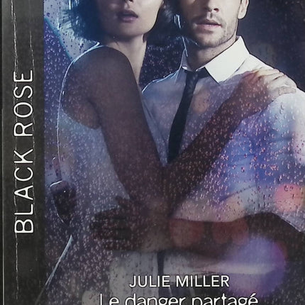 Le danger partagé - Cacher Chloé - Julie Miller - Janice Kay Johnson - Black Rose - Romance suspense - Enquête criminelle - Meurtre - Enfant témoin - Protection - Police - Danger - Secrets - Cow-boy - Livre