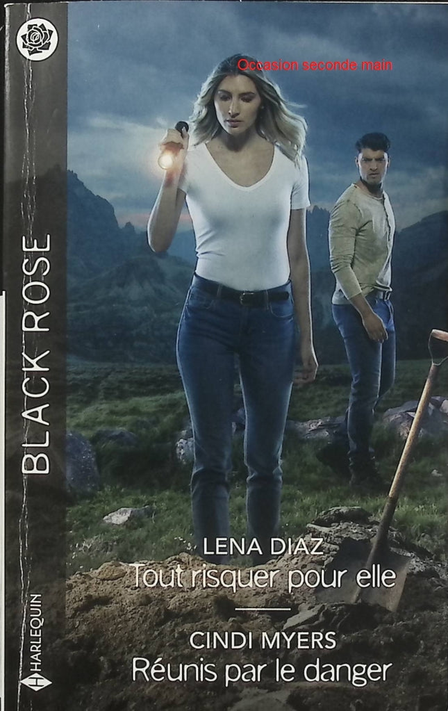 Tout risquer pour elle - Réunis par le danger - Lena Diaz - Cindi Myers - Black Rose - Romance suspense - Enquête - Disparition - Tueur - Meurtre - Femme traquée - Protection - Danger - Maître-chien - Police - Secrets - Livre